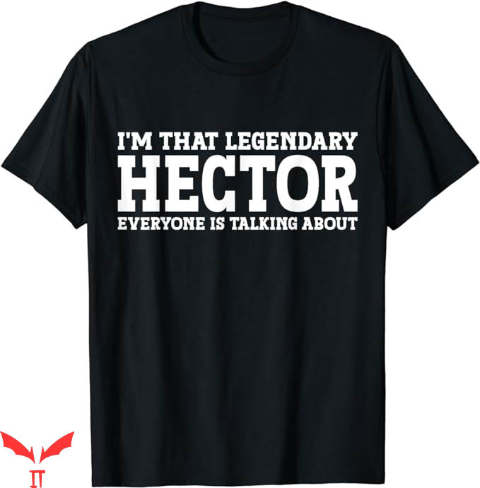 Hector Lavoe T-Shirt Im That Legendary T-Shirt Trending