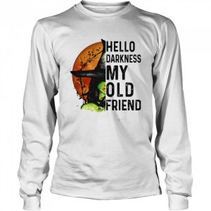 Hello Darkness My Old Friend Witch Halloween shirt