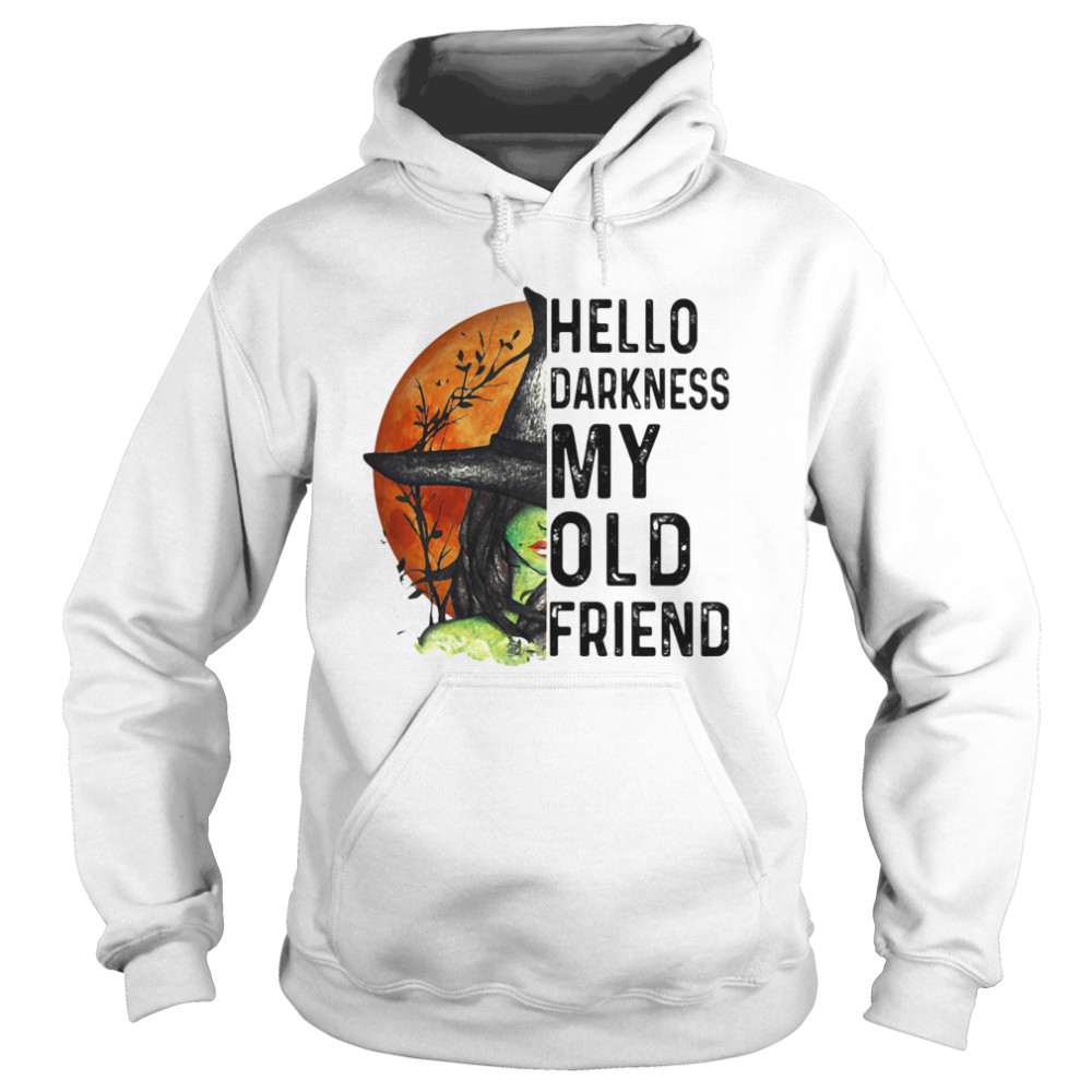 Hello Darkness My Old Friend Witch Halloween shirt Hello Darkness My Old Friend Witch Halloween shirt