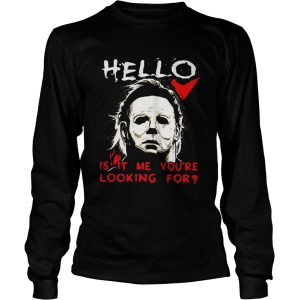 Hello is it me youre looking for Michael Myers shirt