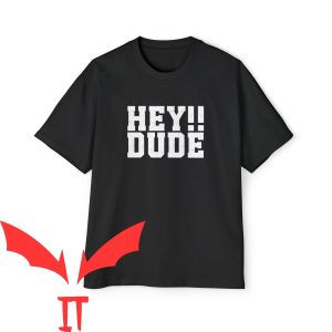 Hey Dude T-Shirt