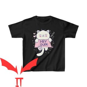 Hey Dude T-Shirt Gaming Cartoon Show Birthday Trendy Quote