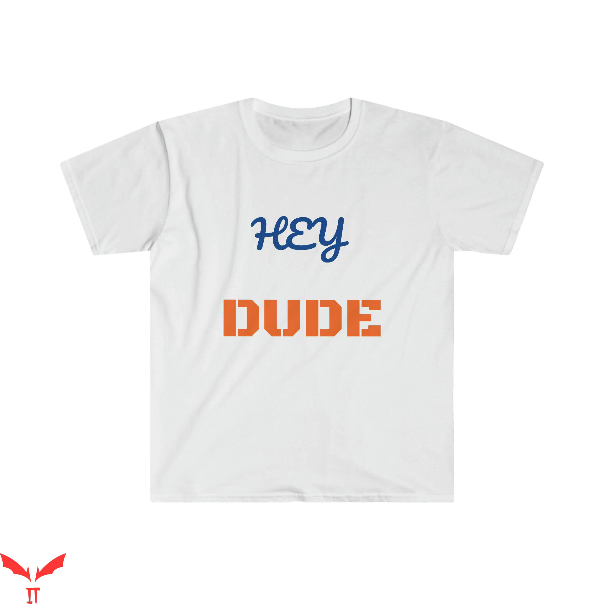 Hey Dude T-Shirt Vintage Trendy Quote Meme Classic Retro Hey Dude T-Shirt Vintage Trendy Quote Meme Classic Retro