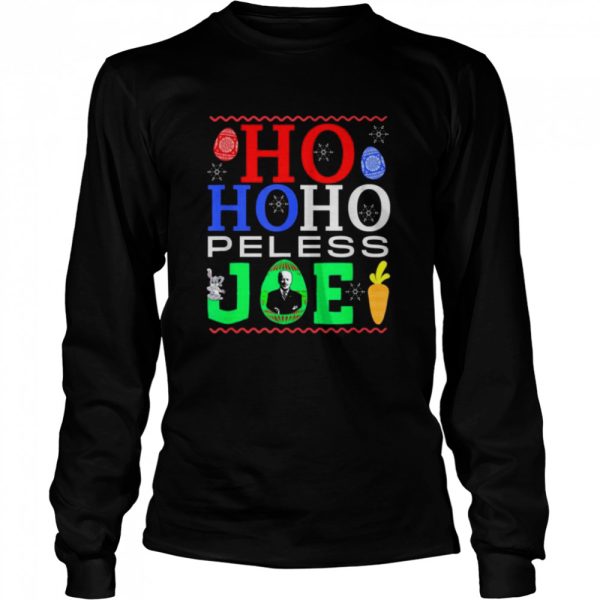 Ho Ho Ho peless Joe Biden Christmas shirt