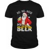 Ho ho hold my beer Christmas Santa shirt