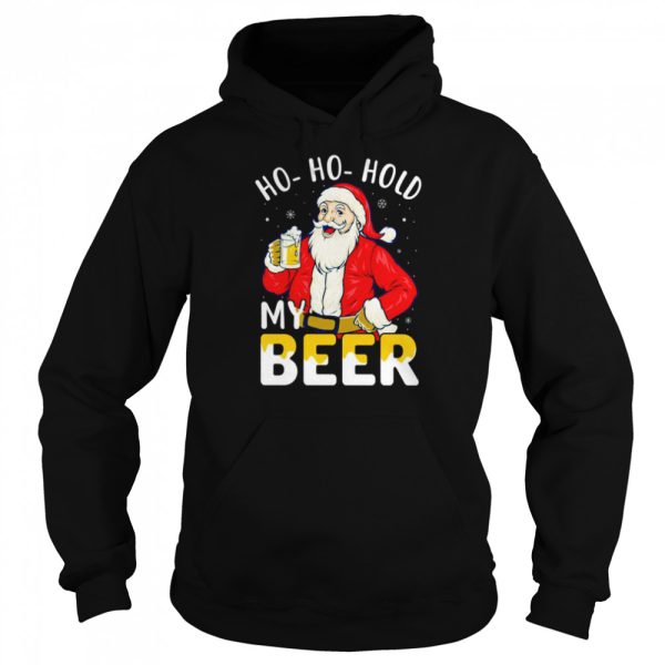 Ho ho hold my beer Christmas Santa shirt