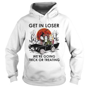 Hocus Pocus Get In Loser Were Going Trick Or Treating Halloween shirt