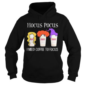 Hocus Pocus I Need Coffee To Focus Dunkin Donuts shirt