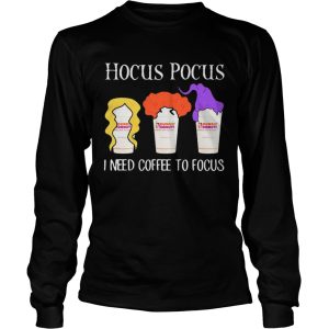 Hocus Pocus I Need Coffee To Focus Dunkin Donuts shirt