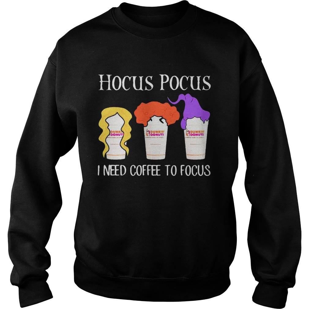 Hocus Pocus I Need Coffee To Focus Dunkin Donuts shirt Hocus Pocus I Need Coffee To Focus Dunkin Donuts shirt