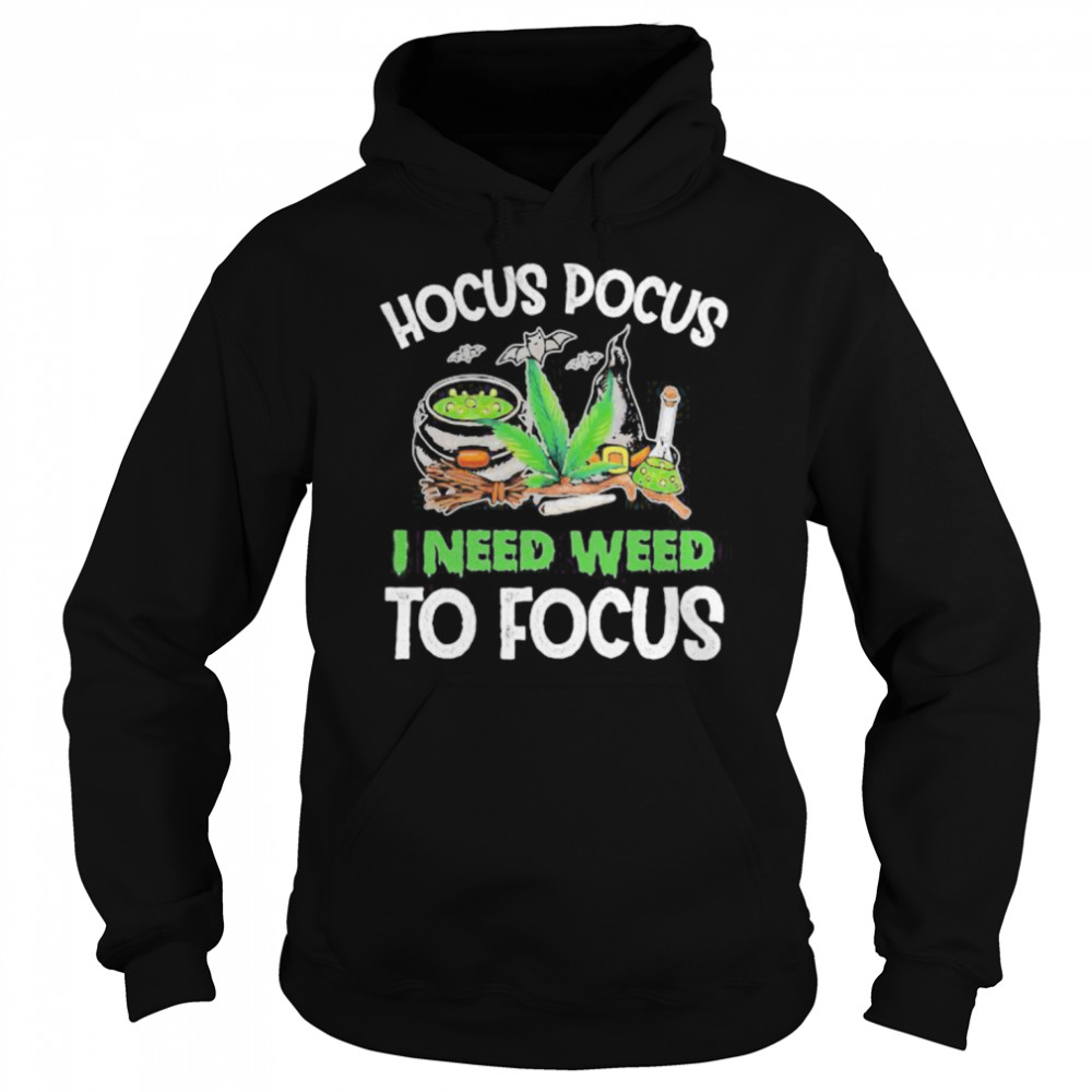 Hocus Pocus I Need Weed To Focus Halloween shirt Hocus Pocus I Need Weed To Focus Halloween shirt