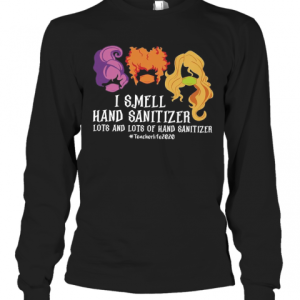 Hocus Pocus I Smell Hand Sanitizer Lots And Lots Of Hand Sanitizer #Teacherlife2020 T-Shirt