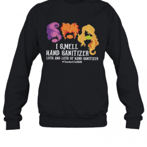 Hocus Pocus I Smell Hand Sanitizer Lots And Lots Of Hand Sanitizer #Teacherlife2020 T-Shirt