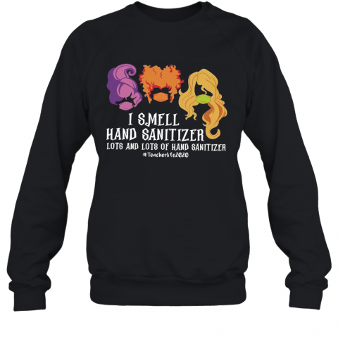 Hocus Pocus I Smell Hand Sanitizer Lots And Lots Of Hand Sanitizer #Teacherlife2020 T-Shirt Hocus Pocus I Smell Hand Sanitizer Lots And Lots Of Hand Sanitizer #Teacherlife2020 T-Shirt