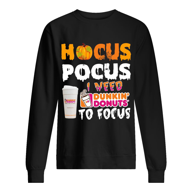 Hocus Pocus I need Dunkin’ Donuts to focus shirt Hocus Pocus I need Dunkin’ Donuts to focus shirt