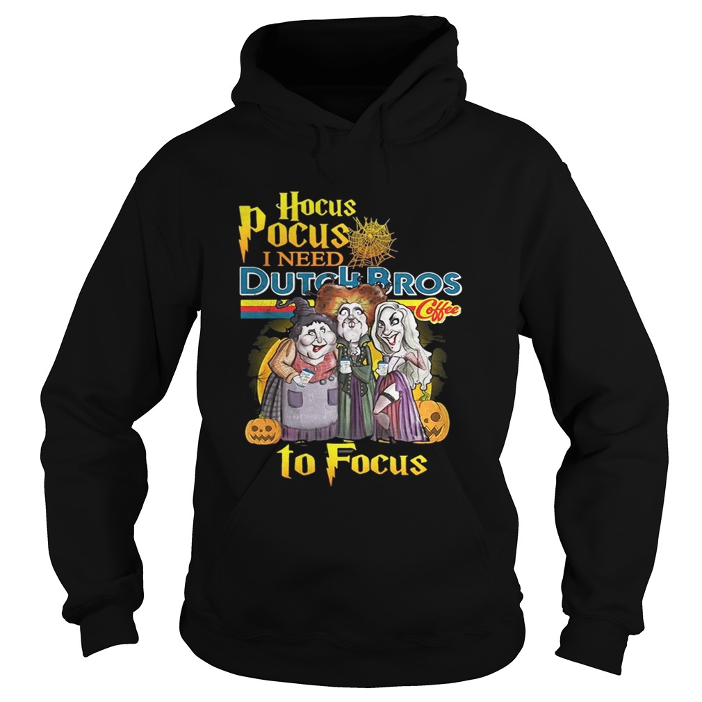 Hocus Pocus I need Dutch Bros coffee to focus shirt Hocus Pocus I need Dutch Bros coffee to focus shirt