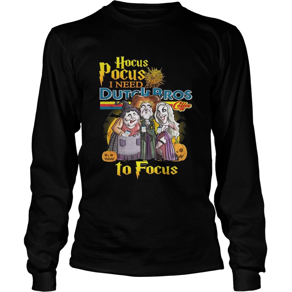 Hocus Pocus I need Dutch Bros coffee to focus shirt Hocus Pocus I need Dutch Bros coffee to focus shirt