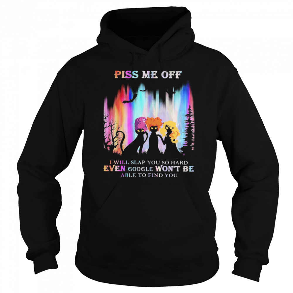 Hocus Pocus Piss Me Off I Will Slap You So Hard Even Google Won’t Be Able To Find You shirt Hocus Pocus Piss Me Off I Will Slap You So Hard Even Google Won’t Be Able To Find You shirt