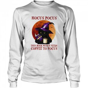 Hocus Pocus This Book Witch Needs Coffee To Focus Cat Witch Moon Halloween shirt
