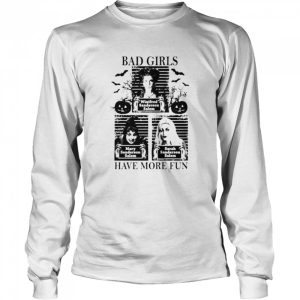 Hocus Pocus bad girls have more fun shirt