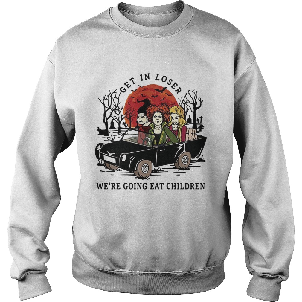 Hocus Pocus get in loser we’re going eat children Halloween shirt Hocus Pocus get in loser we’re going eat children Halloween shirt