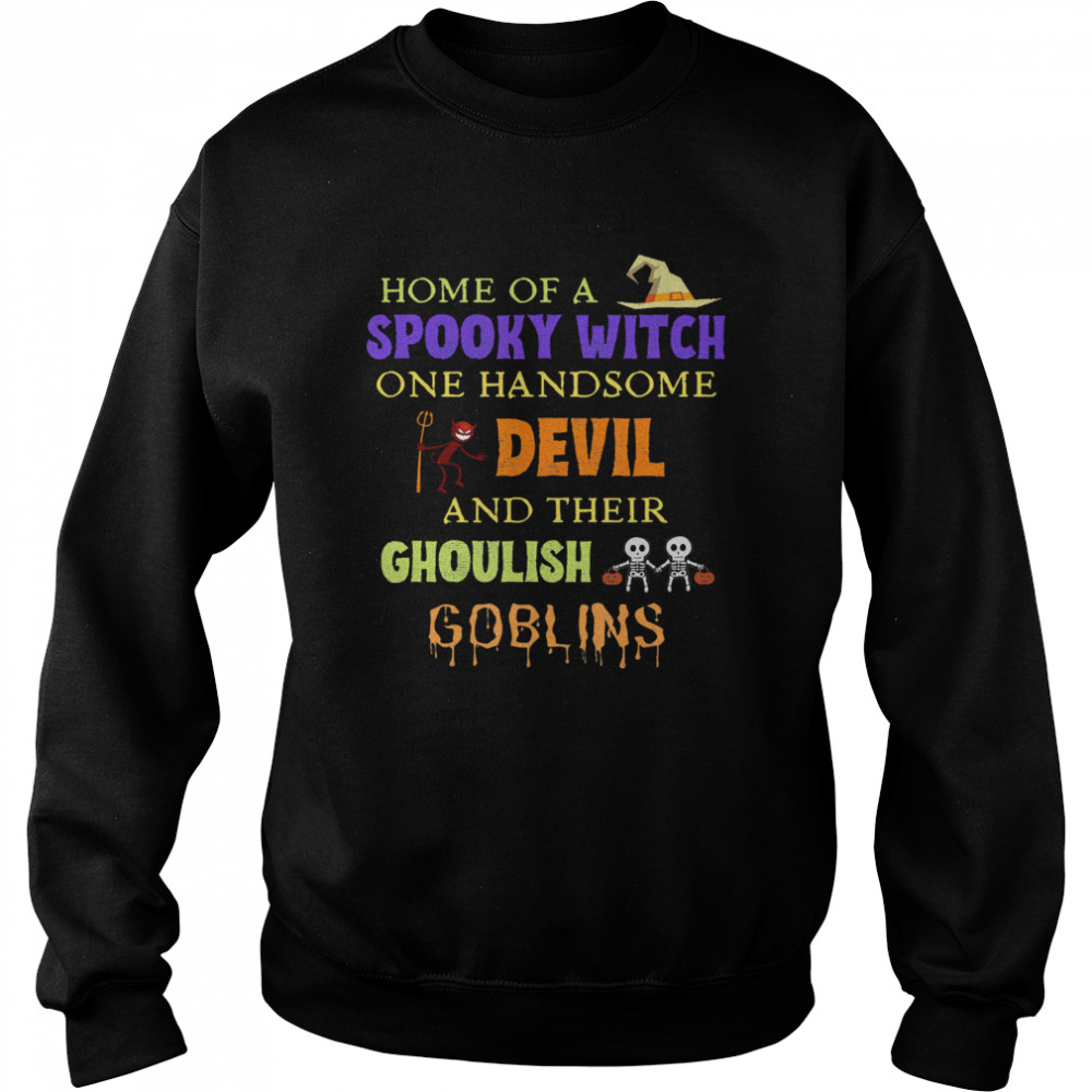 Home Of A Spooky Witch One Handsome Devil And Their Ghoulish Goblins Halloween shirt Home Of A Spooky Witch One Handsome Devil And Their Ghoulish Goblins Halloween shirt