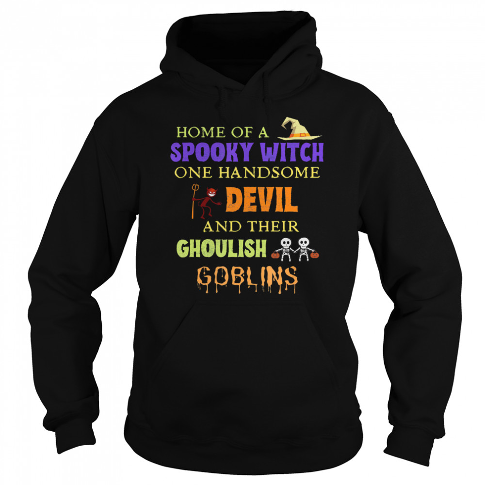 Home Of A Spooky Witch One Handsome Devil And Their Ghoulish Goblins Halloween shirt Home Of A Spooky Witch One Handsome Devil And Their Ghoulish Goblins Halloween shirt
