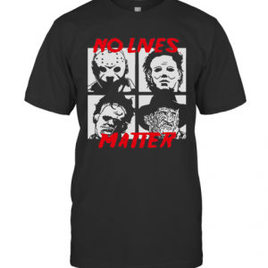 Horror Characters No Lives Matter Halloween T-Shirt