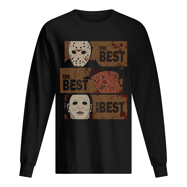 Horror Characters The Best The Best And The Best Shirt Horror Characters The Best The Best And The Best Shirt