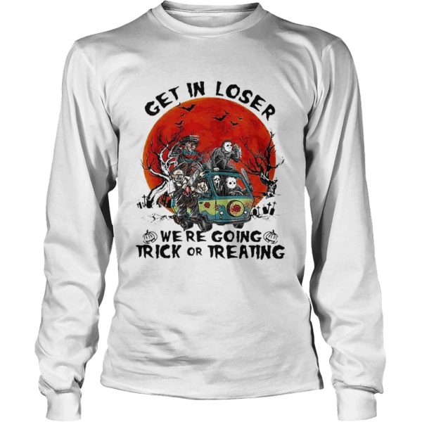 Horror Characters get in loser we’re going trick or treating shirt