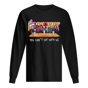 Horror Dunkin’ Donuts you can’t sit with us shirt