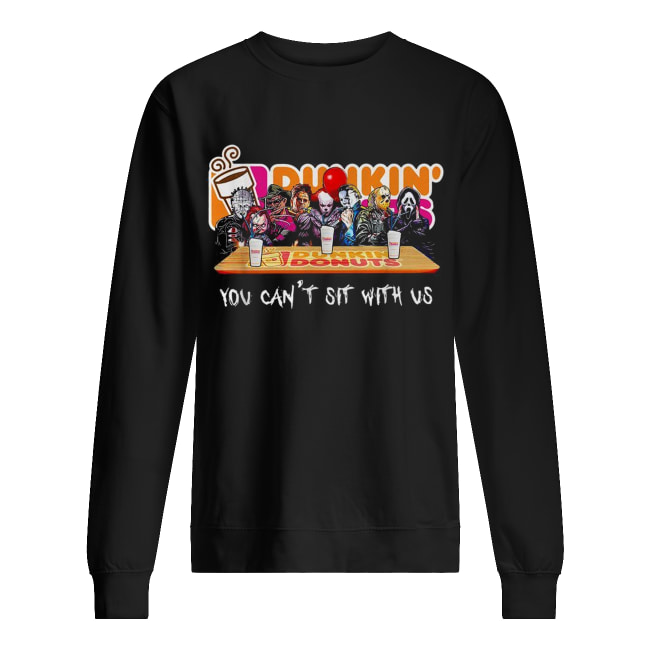 Horror Dunkin’ Donuts you can’t sit with us shirt Horror Dunkin’ Donuts you can’t sit with us shirt