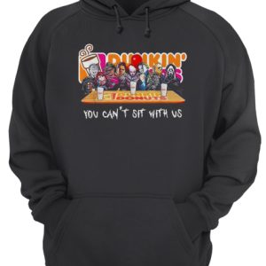 Horror Dunkin' Donuts you can't sit with us shirt 3