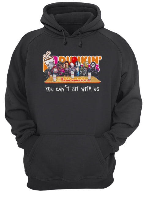 Horror Dunkin’ Donuts you can’t sit with us shirt Horror Dunkin’ Donuts you can’t sit with us shirt