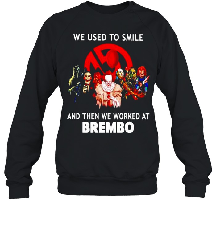 Horror Halloween we used to smile and then we worked at Brembo shirt Horror Halloween we used to smile and then we worked at Brembo shirt