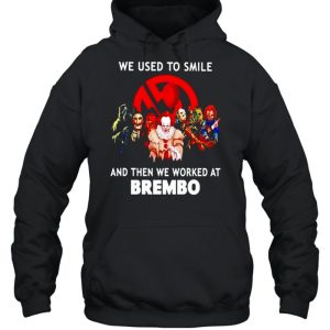 Horror Halloween we used to smile and then we worked at Brembo shirt 3