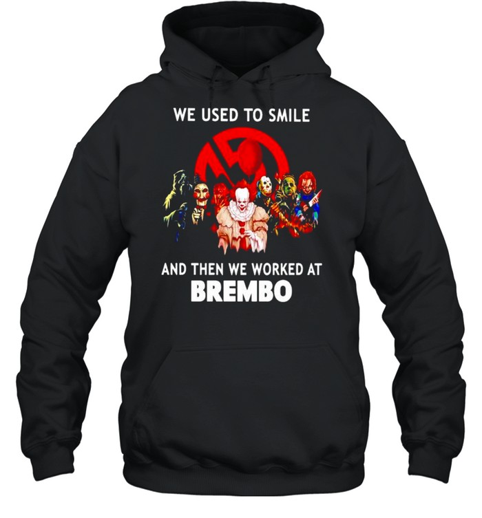Horror Halloween we used to smile and then we worked at Brembo shirt Horror Halloween we used to smile and then we worked at Brembo shirt