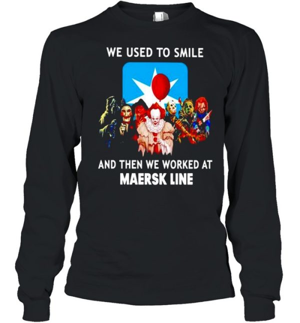 Horror Halloween we used to smile and then we worked at Maersk Line shirt