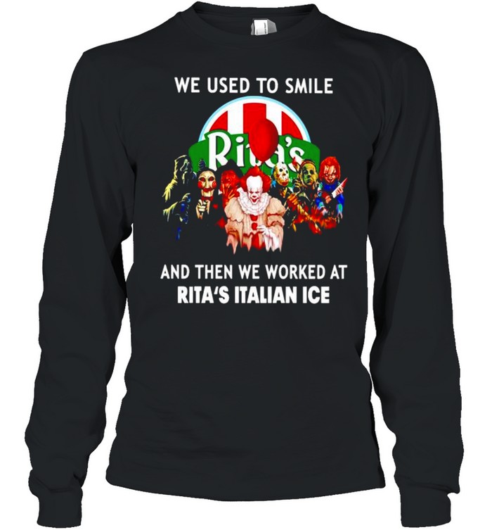Horror Halloween we used to smile and then we worked at Rita’s Italian Ice shirt Horror Halloween we used to smile and then we worked at Rita’s Italian Ice shirt