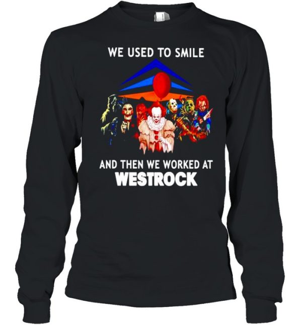 Horror Halloween we used to smile and then we worked at Westrock shirt
