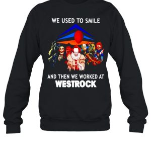 Horror Halloween we used to smile and then we worked at Westrock shirt