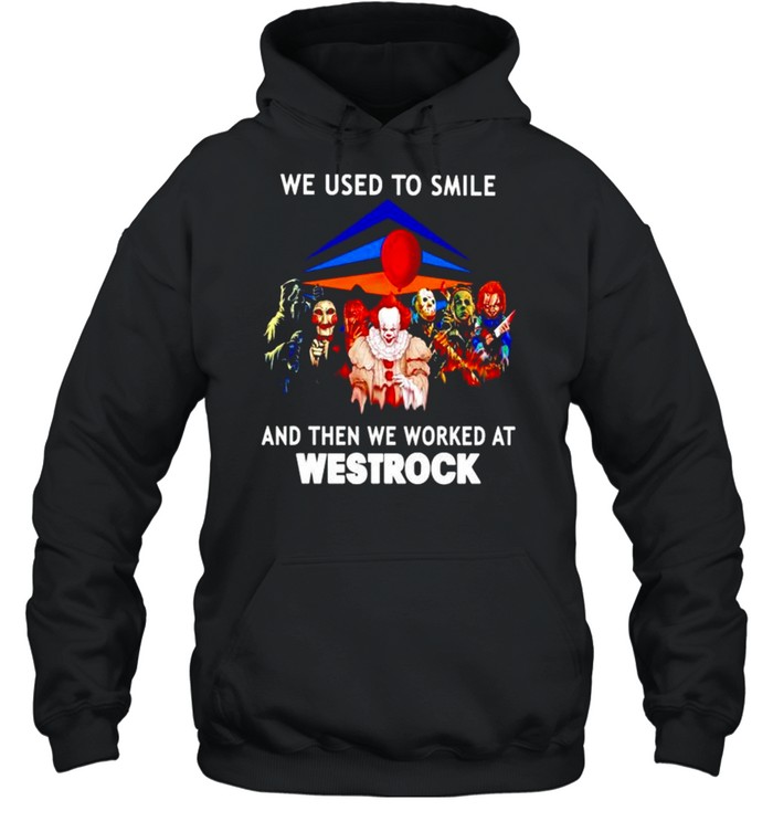 Horror Halloween we used to smile and then we worked at Westrock shirt Horror Halloween we used to smile and then we worked at Westrock shirt