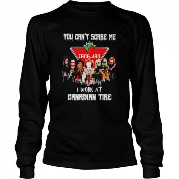 Horror Halloween you can’t scare me I work at Canadian Tire shirt
