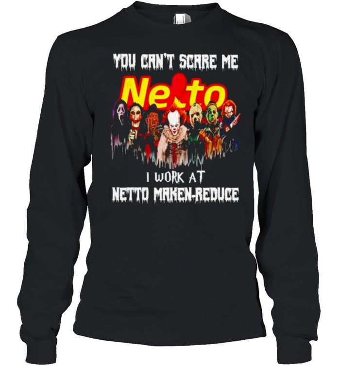 Horror Halloween you can’t scare me I work at Netto Marken-Reduce shirt Horror Halloween you can’t scare me I work at Netto Marken-Reduce shirt