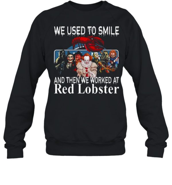 Horror Movie Characters We Used To Smile And Then We Worked At Red Lobster Logo Shirt