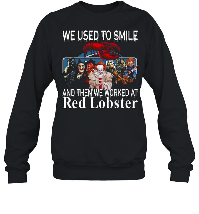 Horror Movie Characters We Used To Smile And Then We Worked At Red Lobster Logo Shirt Horror Movie Characters We Used To Smile And Then We Worked At Red Lobster Logo Shirt