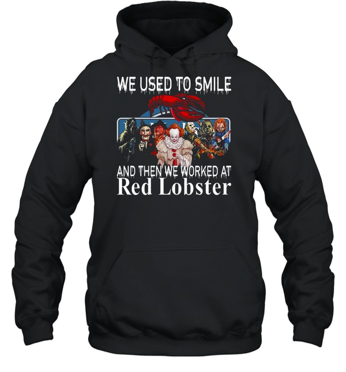 Horror Movie Characters We Used To Smile And Then We Worked At Red Lobster Logo Shirt Horror Movie Characters We Used To Smile And Then We Worked At Red Lobster Logo Shirt