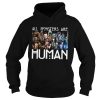 Horror Movie all Monsters are Human shirt