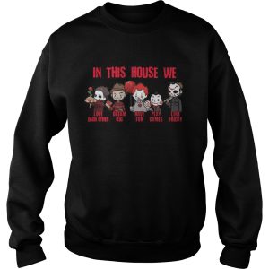 Horror Movies Characters In This House We Love Each Other Have Fun Halloween shirt 3