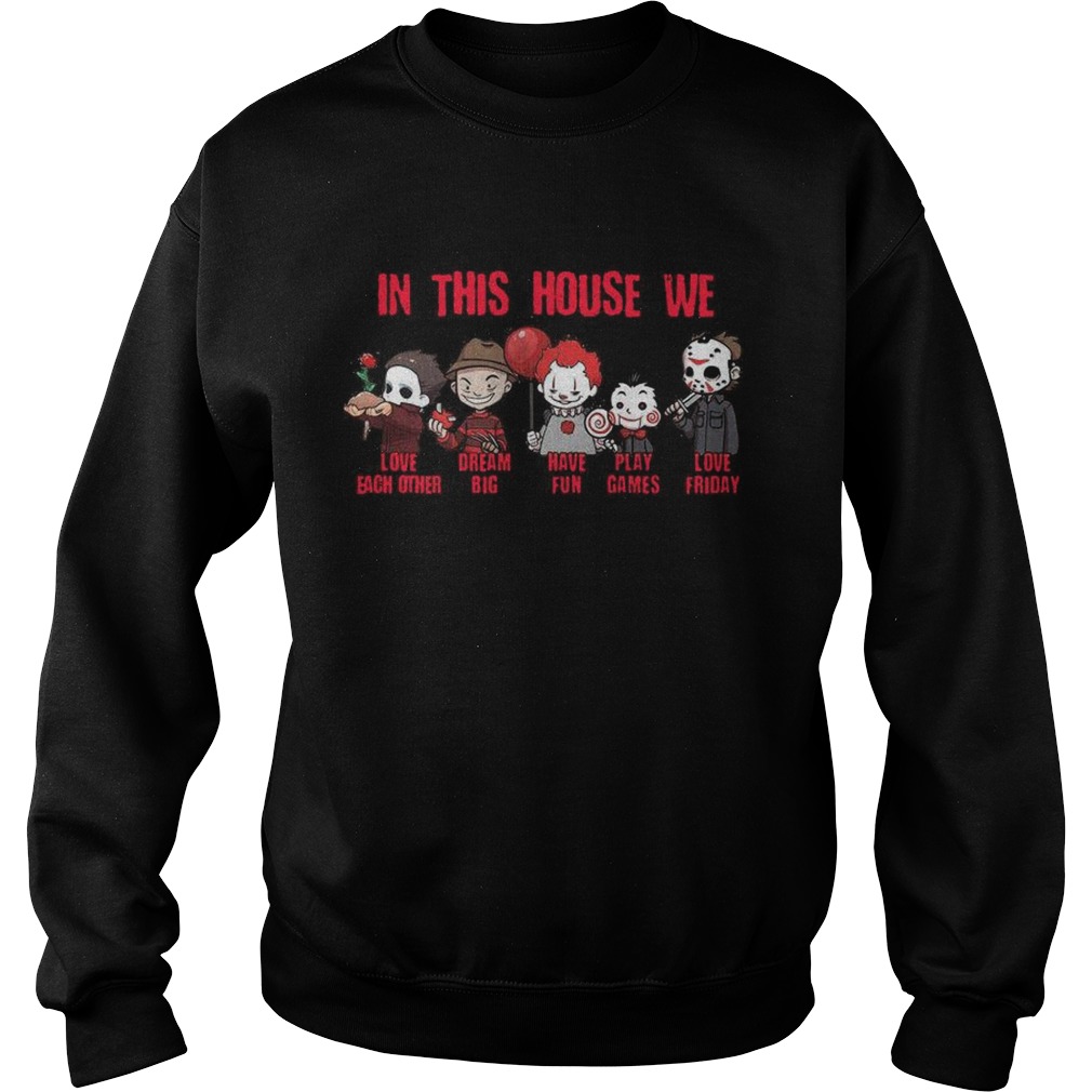Horror Movies Characters In This House We Love Each Other Have Fun Halloween shirt Horror Movies Characters In This House We Love Each Other Have Fun Halloween shirt